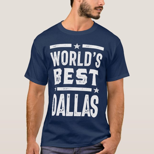 T-shirt Meilleures idées cadeaux Dallas du monde Nom de l' (Devant)