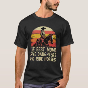 T-shirt Meilleures Mamans Ont Des Filles Qui Montent à Che