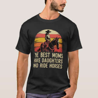 T-shirt Meilleures Mamans Ont Des Filles Qui Montent à Che