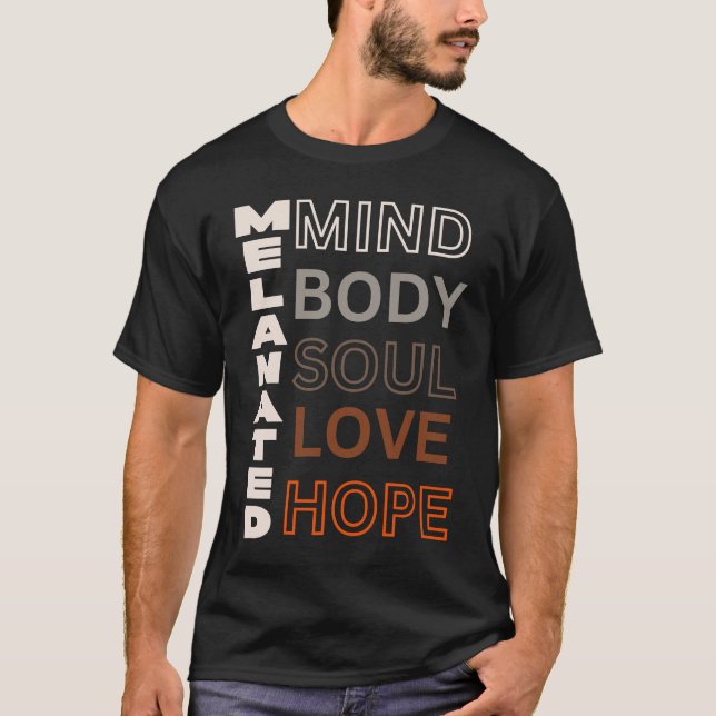 T-shirt Melanated Mind Body Soul Love Hope (Devant)
