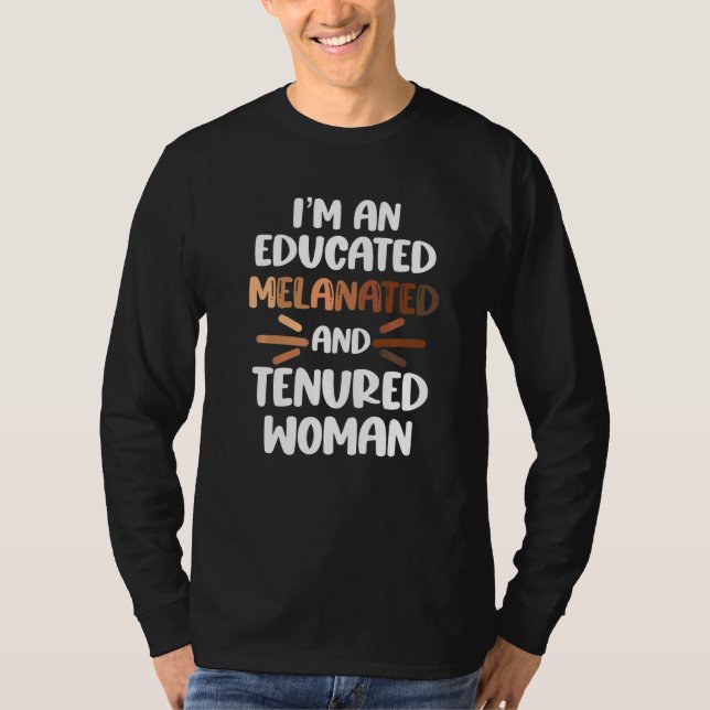 T-shirt Melanated Tenured Black Woman Educator College Pro (Devant)