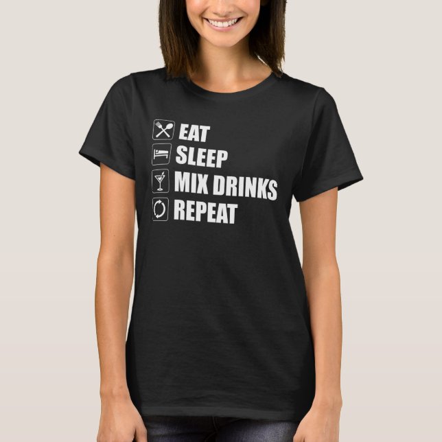 T-shirt Mélanger les boissons de sommeil Répéter (Devant)