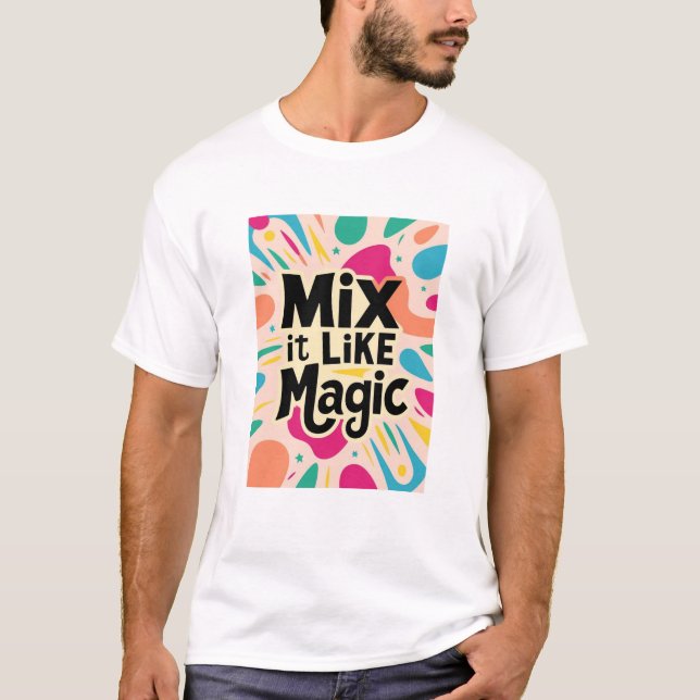 T-shirt Mélangez-le comme par magie (Devant)