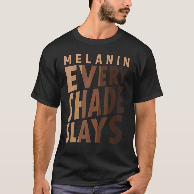 T-shirt Melanin Chaque Ombre Étouffe Aimer Votre Peau Pri  (Devant)