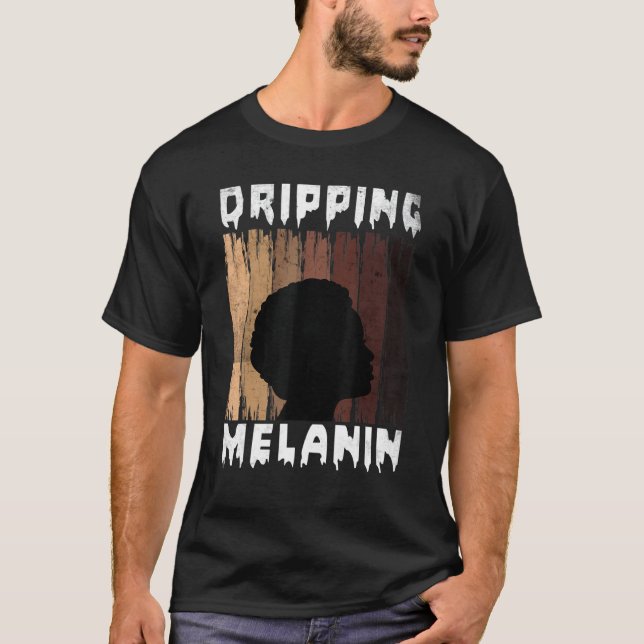 T-shirt Melanin Dripping Melanin Women Black Girl Melanate (Devant)