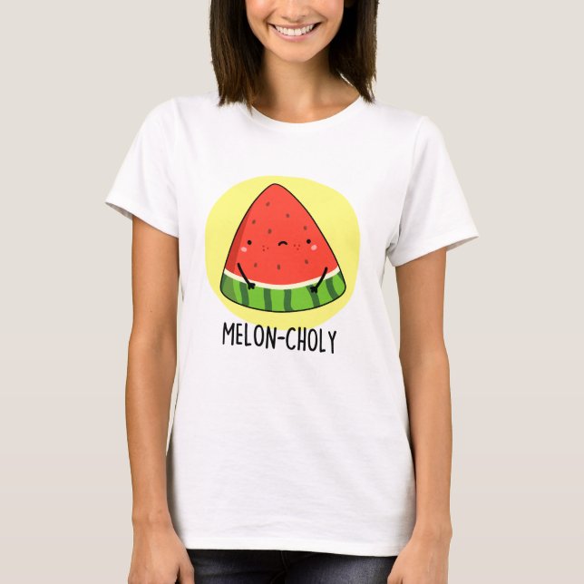 T-shirt Melon-choly Funny Sad Watermelon Pun (Devant)