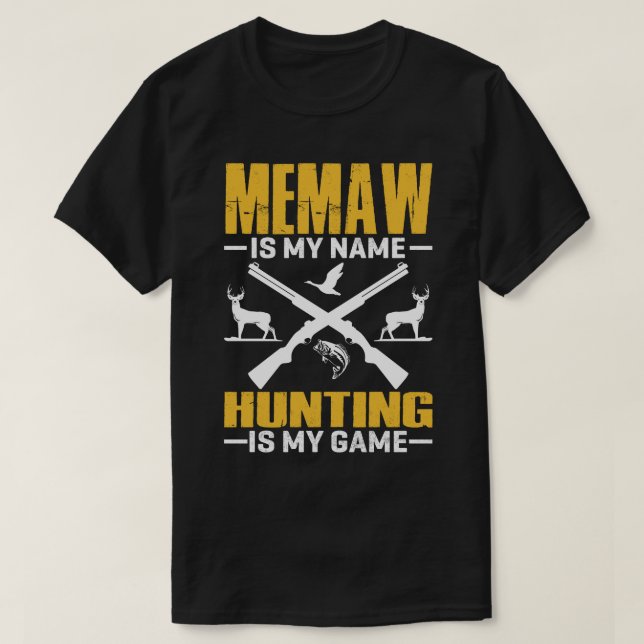 T-shirt MEMAW Est Mon Nom Chasse Est Mon Jeu (Design devant)
