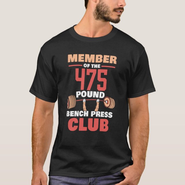 T-shirt Member Of The 475 Pound Bench Press Club Strength  (Devant)