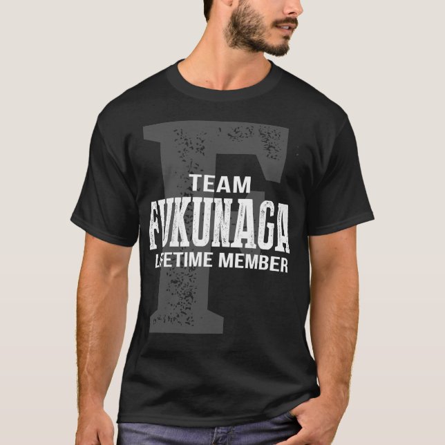 T-shirt Membre à vie de l'équipe FUKUNAGA (Devant)