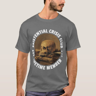 T-shirt Membre à vie du Club de Crise Eistentialiste Amuse
