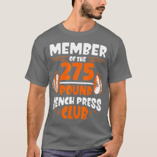 T-shirt Membre Du Club De Presse À Banc De 275 Livres Forc