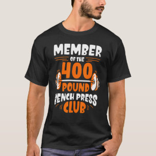 T-shirt Membre Du Club De Presse À Banc De 400 Livres
