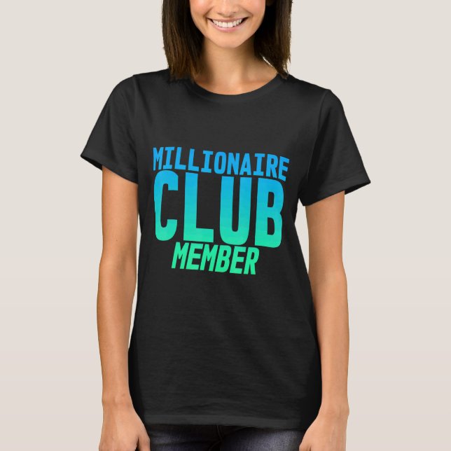 T-shirt Membre du Club Millionaire (Devant)