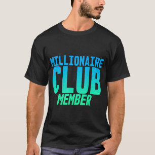 T-shirt Membre du Club Millionaire