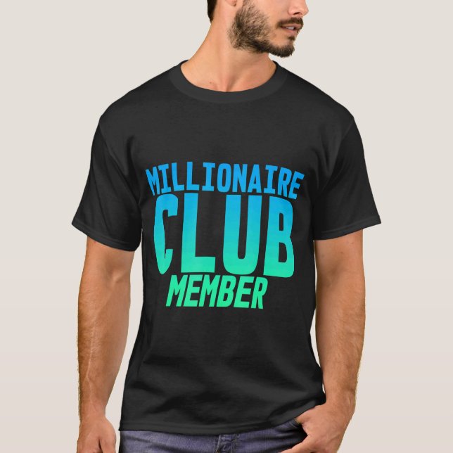 T-shirt Membre du Club Millionaire (Devant)