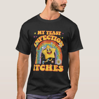 T-shirt Mème amusant Mon infection de levure démangeaisons