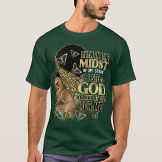 T-shirt Même Au Milieu De Ma Tempête, Je Vois Dieu L'Agir