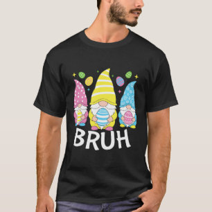 T-shirt Mème Bruh Jour de Pâques OEufs de lapin Drôle Gnom