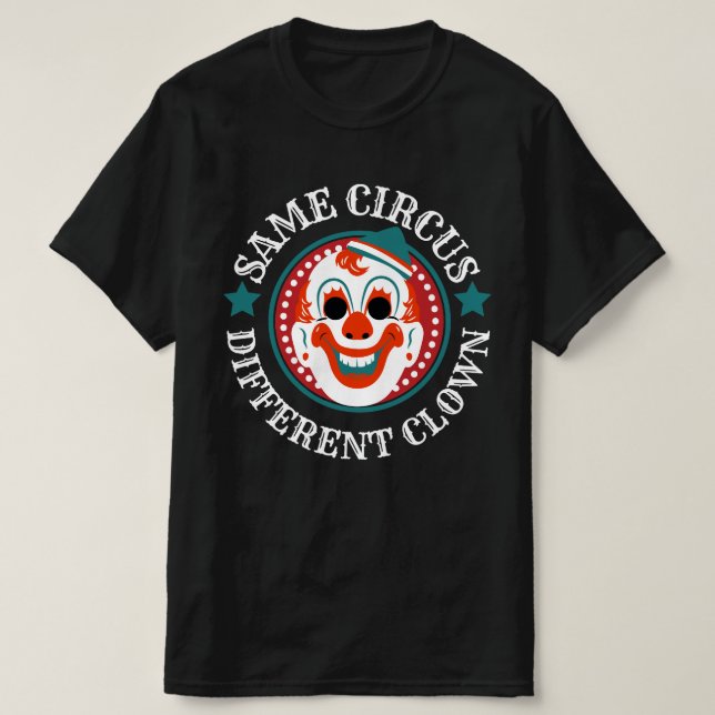 T-shirt Même cirque Différent Clown Drôle (Design devant)