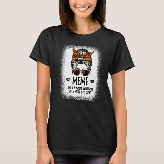 T-shirt Mème Comme Une Grand-Mère Normale Seulement Plus D (Devant)