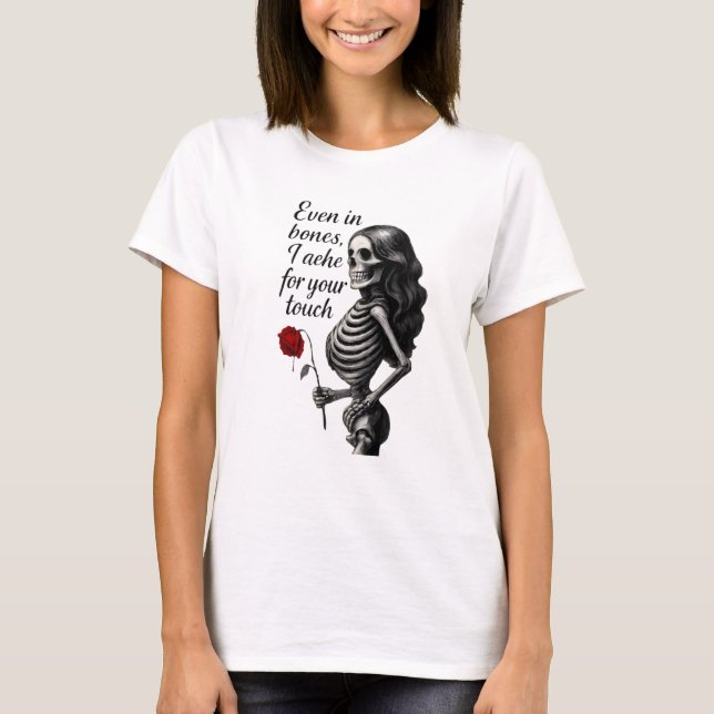 T-shirt Même dans Bones Gothic Dark Romance Skeleton Woman (Devant)