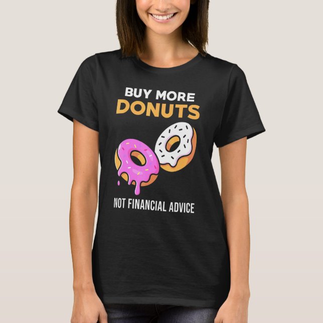 T-shirt Mème de beignet - Acheter plus de beignets (Devant)