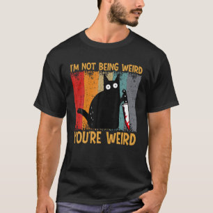T-shirt Mème de chat amusant Je ne suis pas bizarre Vous ê