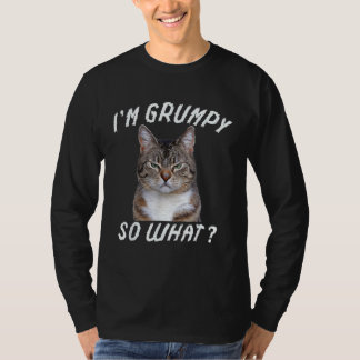 T-shirt Mème de chat en colère Je suis Grumpy Alors quoi