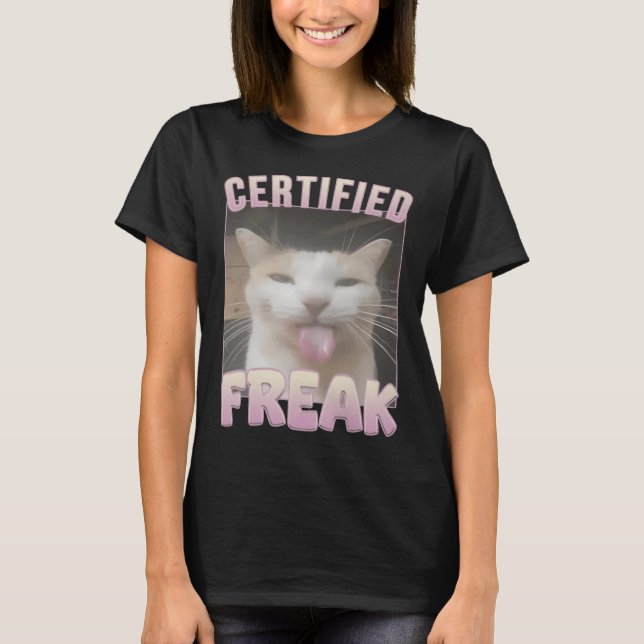 T-shirt Mème de chat Freak Funny Certifié (Devant)