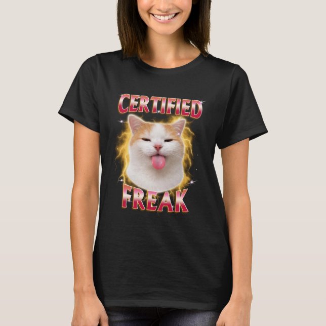 T-shirt Mème de chat Gen Z Sarcasme Humour débridé Certifi (Devant)
