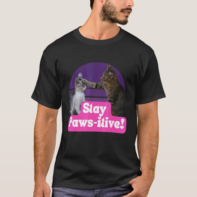T-shirt Mème de chat hilarant Félin   Restez Paws itif (Devant)