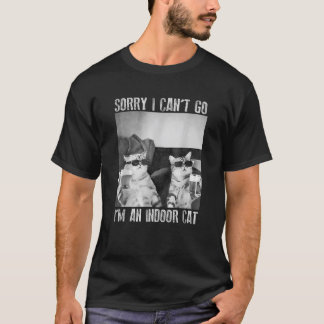 T-shirt Mème de chat intérieur drôle Désolé je ne peux pas