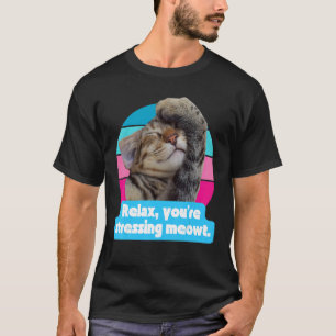 T-shirt Mème de chat Kitty Félin Tu me stresses grave