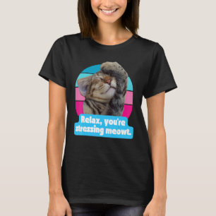 T-shirt Mème de chat Kitty Feline Vous stressez Meowt