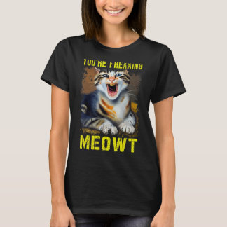 T-shirt Mème de chat Meow Pun Vous êtes Freaking Meowt Cat