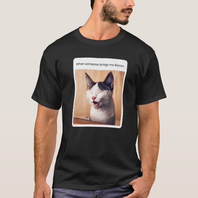 T-shirt Mème de chat quand quelqu'un m'apporte Bacon (Devant)