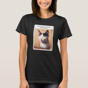 T-shirt Mème de chat quand quelqu'un m'apporte du beurre d