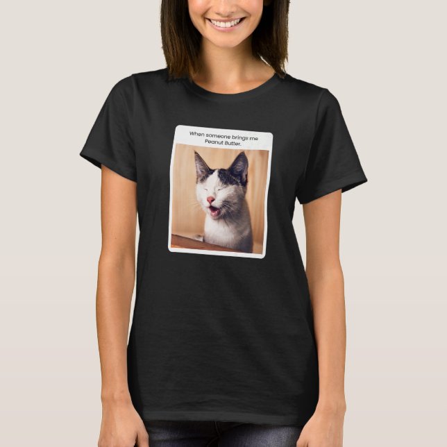 T-shirt Mème de chat quand quelqu'un m'apporte du beurre d (Devant)