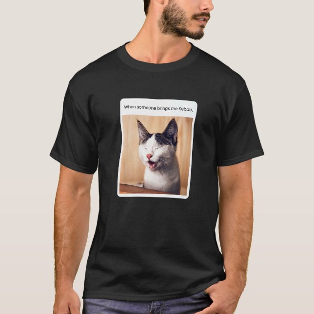T-shirt Mème de chat quand quelqu'un m'apporte un kebab (Devant)