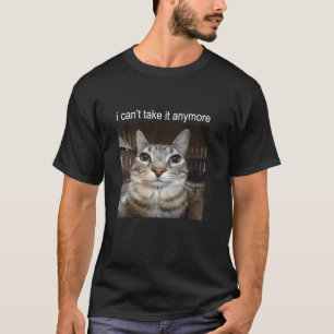 T-shirt Mème de chat qui fixe bêtement, je ne peux plus le