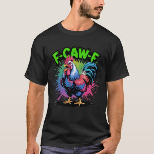 T-shirt Mème de coq de poulet drôle F-Caw-F, Humo viral