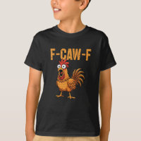 Mème de coq F-Caw-F FCAWF Citation Drôle