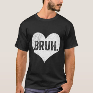 T-shirt Mème de la Saint-Valentin Bruh Citation drôle Salu