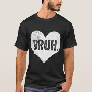 T-shirt Mème de la Saint-Valentin Bruh Citation drôle Salu