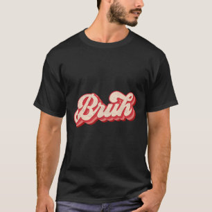 T-shirt Mème de la Saint-Valentin Bruh Citation drôle Salu