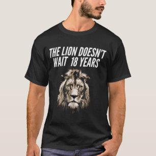 T-shirt Mème de lion drôle Le lion n'attend pas 18 ans Gen