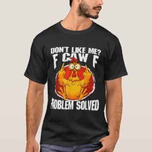 T-shirt Mème de poulet drôle Ne m'aime pas F-caw-f Problèm