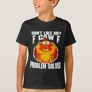 T-shirt Mème de poulet drôle Ne m'aime pas F-caw-f Problèm