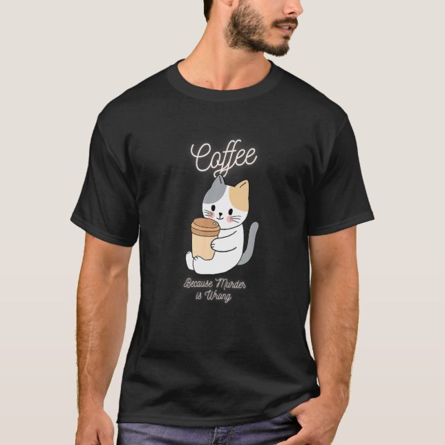 T-shirt Mème de sarcasme de chat Café parce que le meurtre (Devant)