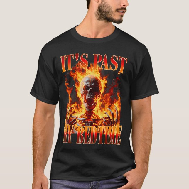 T-shirt Mème de squelette drôle C'est passé mon heure de c (Devant)
